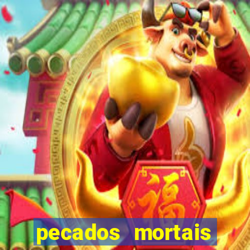 pecados mortais para confessar